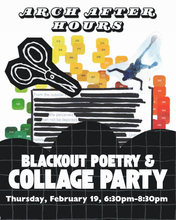 Feb. 19 After Hours Blackout Poetry and Collage Party
