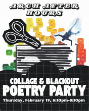 Feb. 19 After Hours Collage & Blackout Poetry Party