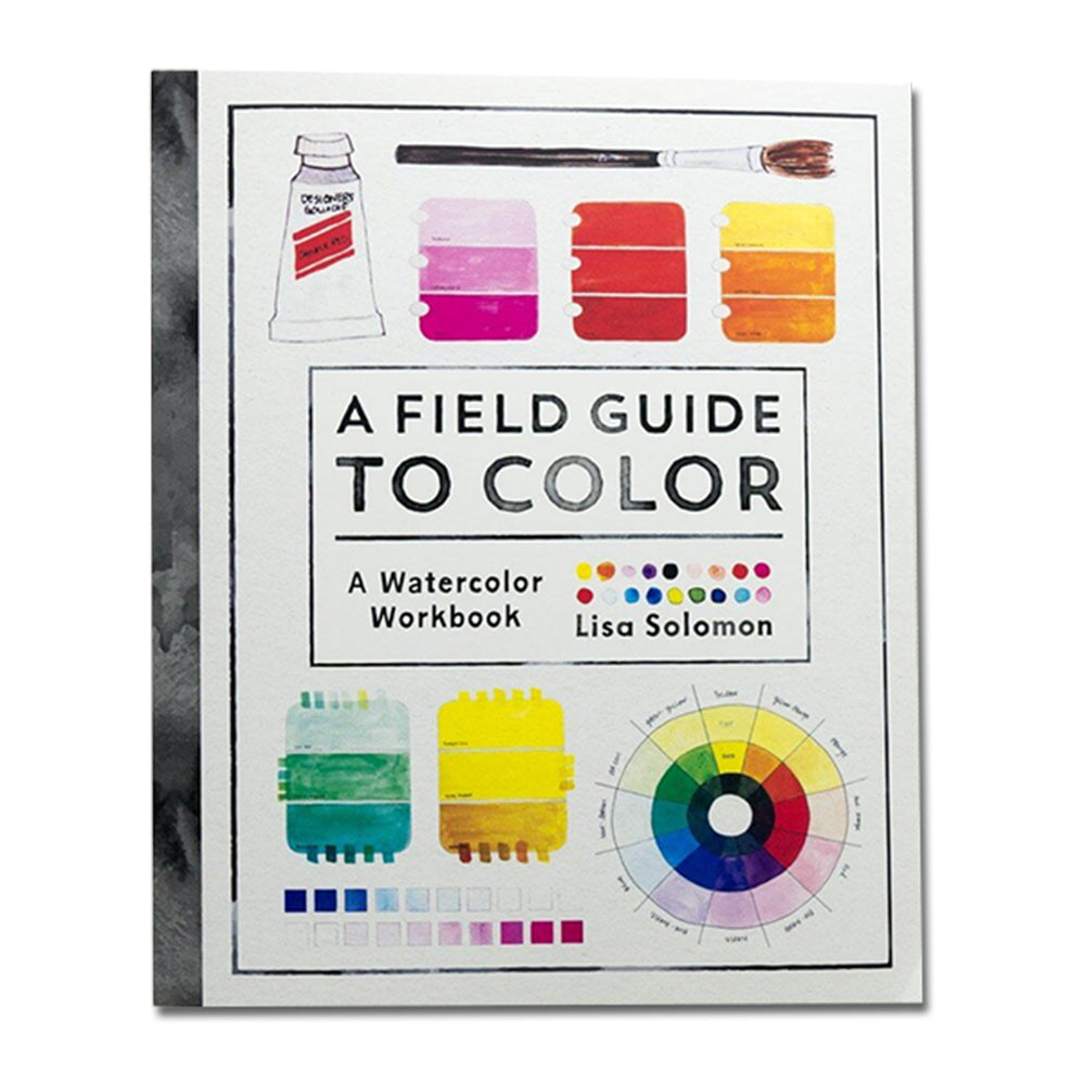 A Field Guide To Color: A Watercolor Workbook by Lisa Solomon – ARCH Art  Supplies